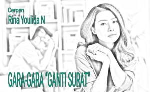 GARA-GARA “GANTI SURAT”