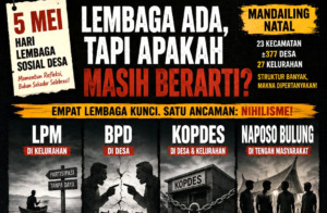 Naposo Bulung, BPD, LPM, PKK dan Kopdes di Madina dalam Ancaman Nihilisme!